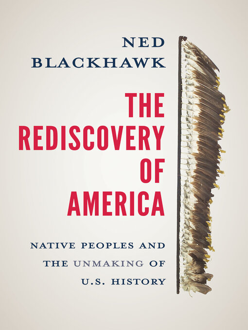 Title details for The Rediscovery of America by Ned Blackhawk - Wait list